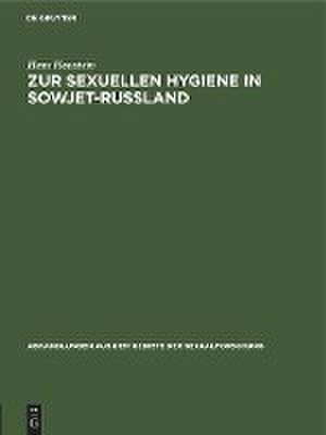 Zur sexuellen Hygiene in Sowjet-Rußland de Hans Haustein