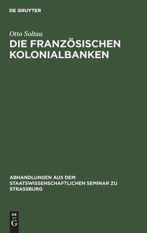 Die französischen Kolonialbanken de Otto Soltau