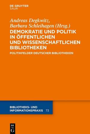 Demokratie und Politik in Öffentlichen und Wissenschaftlichen Bibliotheken de Andreas Degkwitz