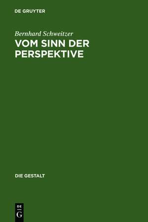 Vom Sinn der Perspektive de Bernhard Schweitzer