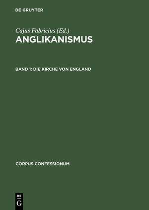 Die Kirche von England: Ihr Gebetbuch, Bekenntnis und kanonisches Recht de Cajus Fabricius