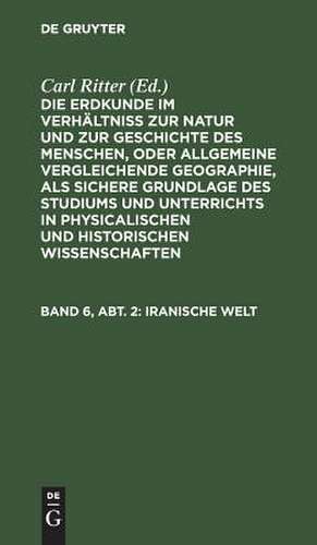 Die Erdkunde von Asien / Ritter, Carl: aus: Die Erdkunde im Verhältnis zur Natur und zur Geschichte des Menschen ; 9,3, 6, 2 de Carl Ritter