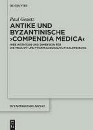 Antike und byzantinische >Compendia Medica< de Paul Gonetz