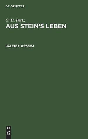 1757 - 1814: aus: Aus Steins Leben, Hälfte 1 de Georg Heinrich Pertz