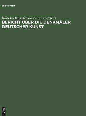 Bericht über die Denkmäler Deutscher Kunst: aus: Bericht über die Arbeiten an den Denkmälern Deutscher Kunst, 2 de Deutscher Verein für Kunstwissenschaft