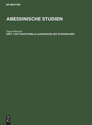 Die traditionelle Aussprache des Äthiopischen: aus: Abessinische Studien, 1 de Eugen Mittwoch