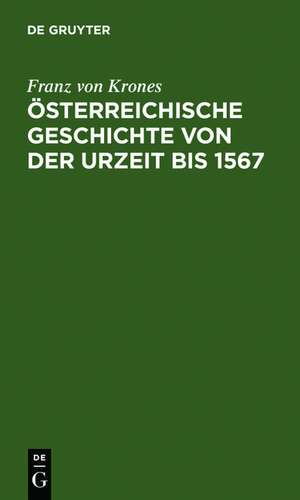 Österreichische Geschichte von der Urzeit bis 1526 de Franz von Krones