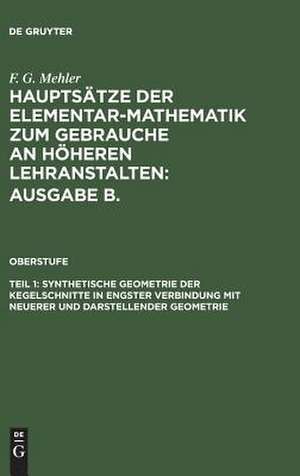 Hauptsätze der Elementar-Mathematik zum Gebrauche an höheren Lehranstalten: T. 1 de F. Gustav Mehler