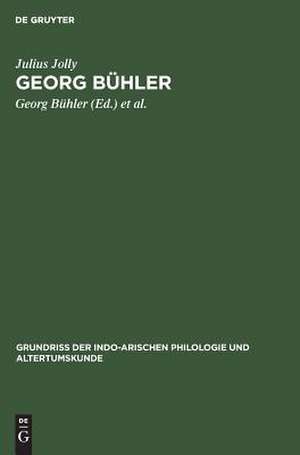 Georg Bühler: 1837-1898, aus: Grundriss der indo-arischen Philologie und Altertumskunde, Bd. 1, H. 1,A de Julius Jolly