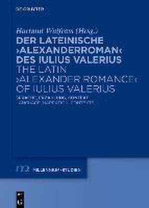 Der lateinische >Alexanderroman< des Iulius Valerius de Hartmut Wulfram