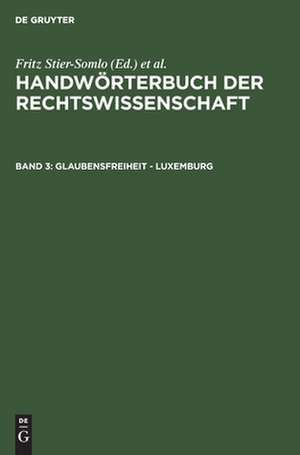 Glaubensfreiheit - Luxemburg: aus: Handwörterbuch der Rechtswissenschaft, 3 de Fritz Stier-Somlo