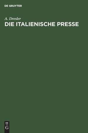 Die italienische Presse de Adolf Dresler