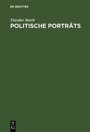 Politische Portraits de Theodor Barth