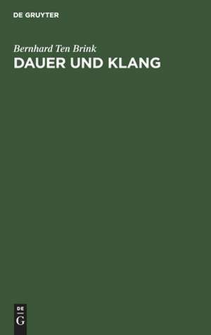 Dauer und Klang: ein Beitrag zur Geschichte der Vocalquantität im Altfranzösischen de Bernhard Brink