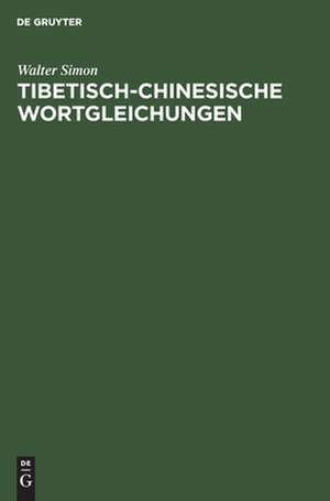 Tibetisch-chinesische Wortgleichungen: ein Versuch de Walter Simon