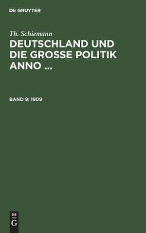 Deutschland und die große Politik anno 1909 de Theodor Schiemann