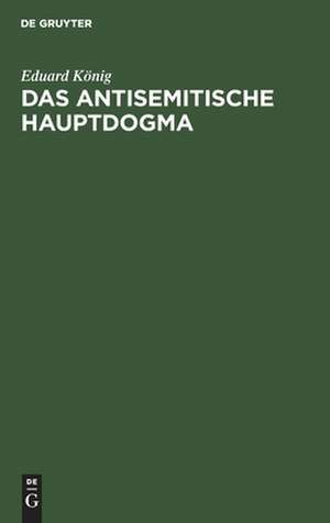 Das antisemitische Hauptdogma de Eduard König