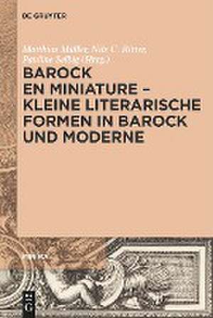 Barock en miniature ¿ Kleine literarische Formen in Barock und Moderne de Matthias Müller