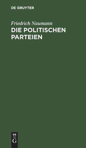 Die politischen Parteien de Friedrich Naumann