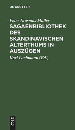 Sagaenbibliothek des Skandinavischen Alterthums in Auszügen,: mit litterarischen Nachweisungen de Peter Erasmus Müller