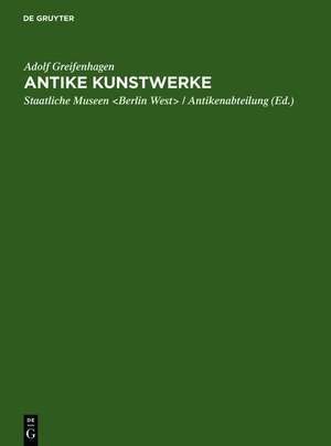 Antike Kunstwerke de Adolf Greifenhagen