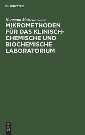 Mikromethoden für das klinisch-chemische und biochemische Laboratorium de Hermann Mattenheimer