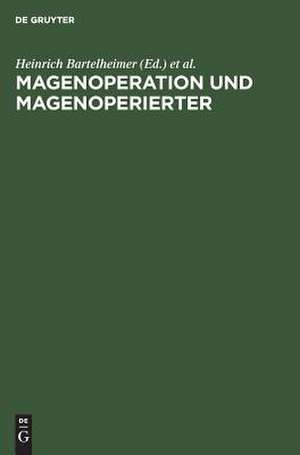 Magenoperation und Magenoperierter de Heinrich Bartelheimer