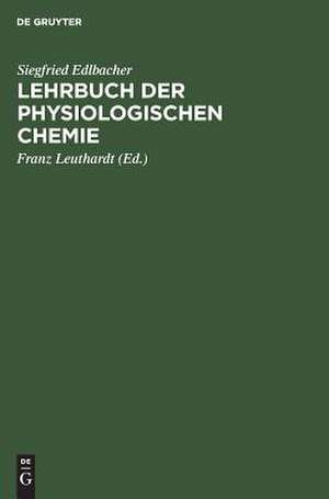 Lehrbuch der physiologischen Chemie de Siegfried Edlbacher