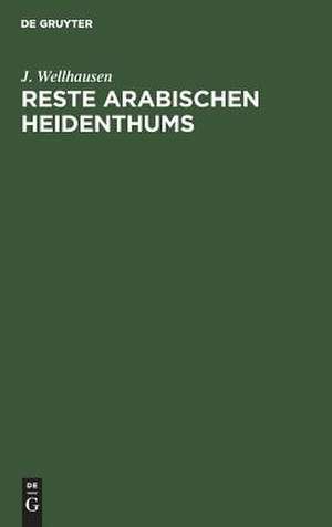 Reste arabischen Heidenthums de Julius Wellhausen