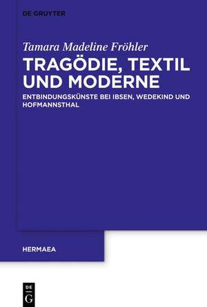 Fröhler, T: Tragödie, Textil und Moderne