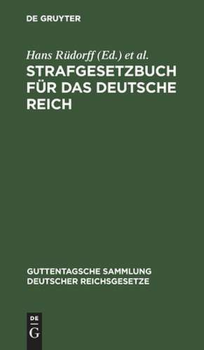 Strafgesetzbuch für das Deutsche Reich ; nebst den gebräuchlichsten Reichs-Strafgesetzen: '(Post, Impfen, Presse ... u.s.w.)' Text-Ausg. m. Anm. de Hans Rüdorff