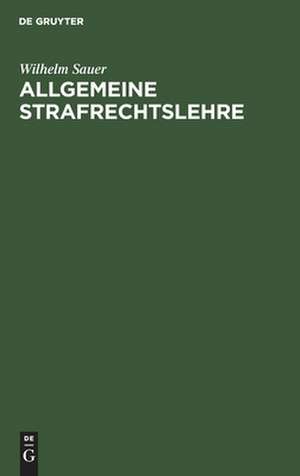 Allgemeine Strafrechtslehre de Wilhelm Sauer