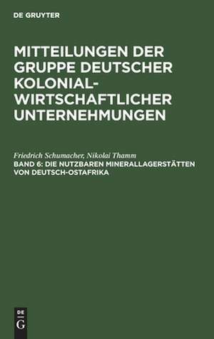 Die nutzbaren Minerallagerstätten von Deutsch-Ostafrika de Friedrich Schumacher