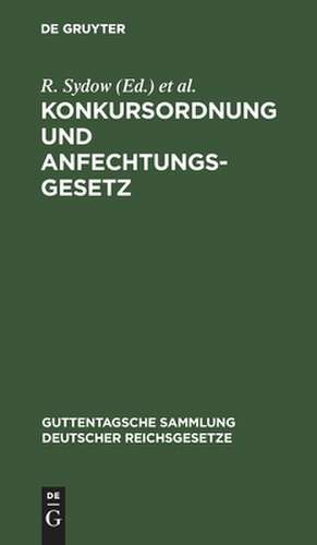 Konkursordnung und Anfechtungsgesetz ... de Reinhold Sydow