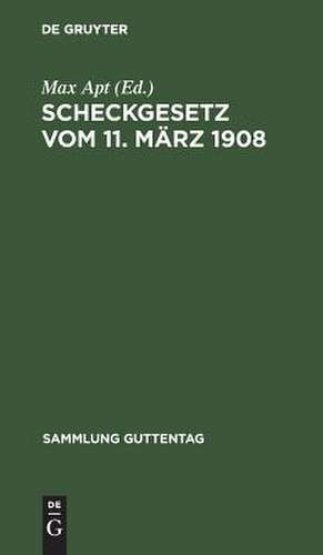 Scheckgesetz: vom 11. März 1908. Text-Ausg. mit Einl., Anm. u. Sachreg. de Max Apt