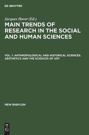 Anthropological and historical sciences: aesthetics and the sciences of art, aus: Main trends of research in the social and human sciences, Pt. 2, Vol. 1 de Jacques Havet