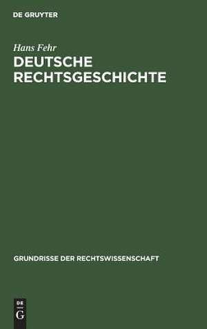 Deutsche Rechtsgeschichte de Hans Fehr