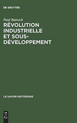 Révolution industrielle et sous-développement de Paul Bairoch