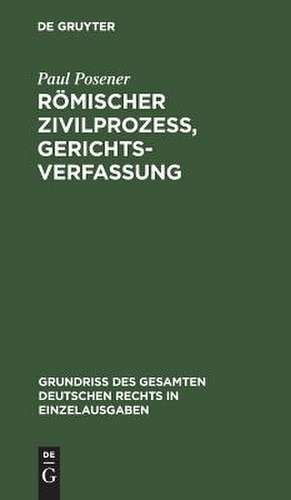 Römischer Zivilprozeß, Gerichtsverfassung: Bd. 8 de Paul Posener