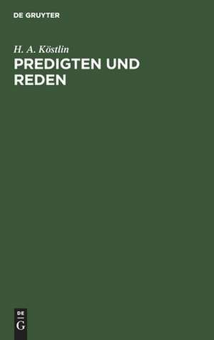 Predigten und Reden de H. A. Köstlin
