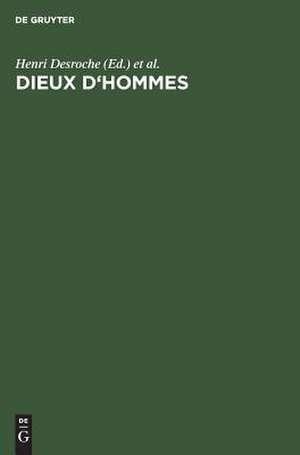 Dieux d'hommes: dictionnaire des messianismes et millénarismes de l'ère chrétienne de Henri Desroche