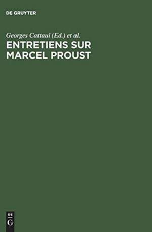 Entretiens sur Marcel Proust de Georges Cattaui