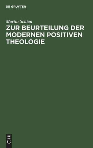 Zur Beurteilung der modernen positiven Theologie de Martin Schian