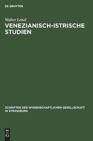 Venezianisch-Istrische Studien de Walter Lenel