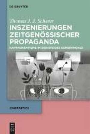 Inszenierungen zeitgenössischer Propaganda de Thomas J. J. Scherer