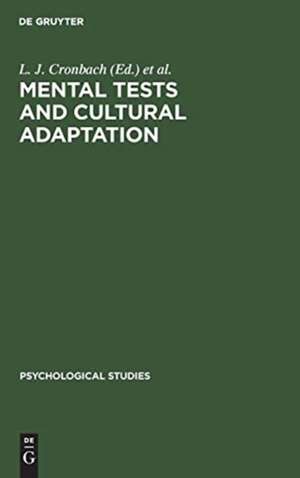 Mental tests and cultural adaptation: [conference held in Istanbul, Turkey on July 19 - 23, 1971] de Lee Joseph Cronbach