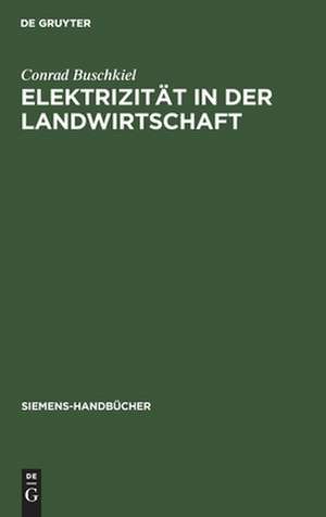 Elektrizität in der Landwirtschaft de Conrad Buschkiel