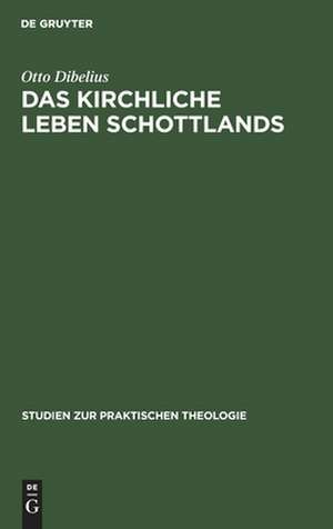 Das kirchliche Leben Schottlands de Otto Dibelius