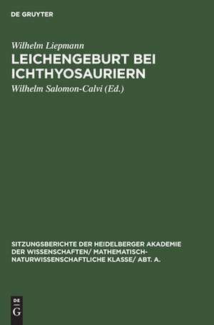 Leichengeburt bei Ichthyosauriern: eine paläobiologische Studie de Wilhelm Liepmann