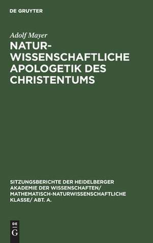 Naturwissenschaftliche Apologetik des Christentums de Adolf Mayer